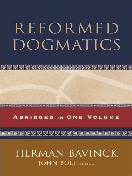 Title details for Reformed Dogmatics by Herman Bavinck - Available